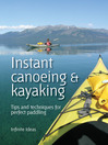 Instant Canoeing and Kayaking (eBook): Tips and techniques for perfect paddling